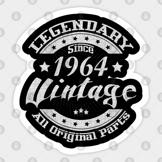 Legendary Since 1964. Vintage All Original Parts 1964 Sticker
